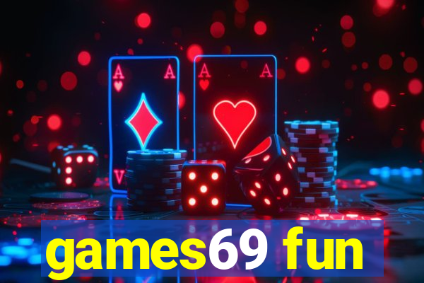 games69 fun